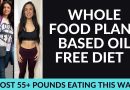 WHOLE FOOD PLANT BASED OIL FREE 4 BEGINNERS| HOW I LOST 55+ POUNDS ON A HIGH CARB LOW FAT VEGAN DIET