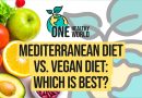 One Healthy World | Mediterranean Diet VS Vegan Diet: Which Is Best?