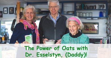 The Power of Oats with Dr. Esselstyn, (Daddy)!