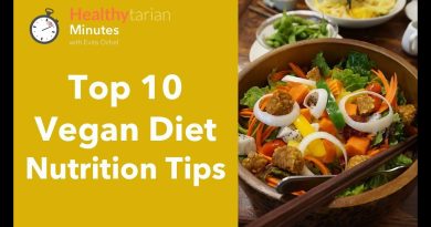 Top 10 Vegan Diet Nutrition Tips (Healthytarian Minutes ep.46)