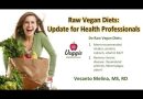 Raw vegan diets – Update for health professionals – Vesanto Melina