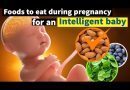 11 Food To Eat During Pregnancy For an Intelligent Baby